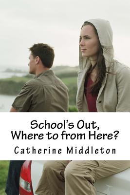 School's Out, where to from here?: Transition from Student to Employee - Middleton, Catherine