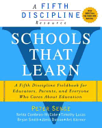 Schools That Learn: A Fifth Discipline Fieldbook for Educators, Parents, and Everyone Who Cares About Education