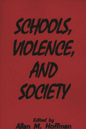 Schools, Violence, and Society