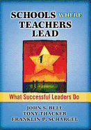Schools Where Teachers Lead: What Successful Leaders Do