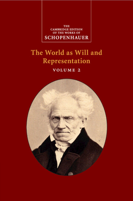 Schopenhauer: The World as Will and Representation - Schopenhauer, Arthur, and Norman, Judith (Translated by), and Welchman, Alistair (Translated by)