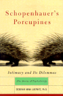 Schopenhauer's Porcupines: Intimacy and Its Dilemmas