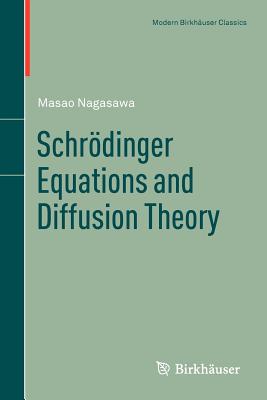 Schrdinger Equations and Diffusion Theory - Nagasawa, Masao