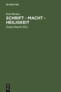 Schrift - Macht - Heiligkeit: In Den Literaturen Des Jdisch-Christlich-Muslimischen Mittelalters