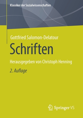 Schriften: Herausgegeben Von Christoph Henning - Salomon-Delatour, Gottfried, and Henning, Christoph (Editor)