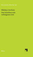 Schriften in Deutscher ?bersetzung / Drei Schriften Vom Verborgenen Gott. de Deo Abscondito - de Quaerendo Deum - de Filiatione Dei