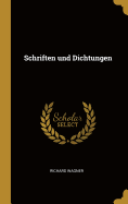 Schriften Und Dichtungen