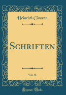 Schriften, Vol. 46 (Classic Reprint)