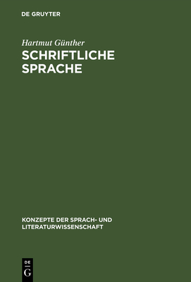 Schriftliche Sprache: Strukturen Geschriebener Wrter Und Ihre Verarbeitung Beim Lesen - Gnther, Hartmut