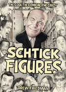 Schtick Figures: The Cool, the Comical, the Crazy