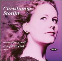 Schubert, Berg, Wolf - Christianne Stotijn (mezzo-soprano); Joseph Breinl (piano)