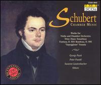 Schubert: Chamber Music - Bell'Arte String Trio; Gyorgy Pauk (violin); Paul Olefsky (cello); Peter Frankl (piano); Susanne Lautenbacher (violin);...