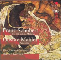 Schubert: Der Tod und das Mdchen; Mahler: Adagietto - Ute Blaumer (harp); Kiev Chamber Orchestra; Roman Kofman (conductor)