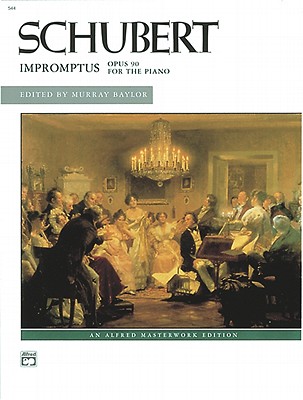 Schubert -- Impromptus, Op. 90 - Schubert, Franz, Pro (Composer), and Baylor, Murray (Composer)