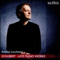 Schubert: Late Piano Works, Vol. 2 - Andrea Lucchesini (piano)