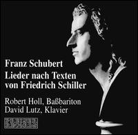 Schubert: Lieder nach Texten von Friedrich Schiller - David Lutz (piano); Robert Holl (bass baritone)