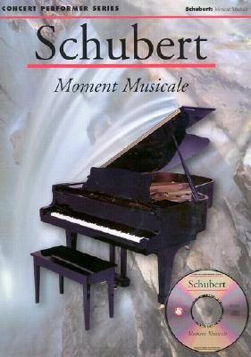 Schubert: Moment Musical: Concert Performer Series - Ruckert, Franz (Composer)