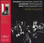 Schubert: Quartettsatz c-Moll D 703; Lutoslawski: Streichquartett; Ravel: Streichquartett F-Dur