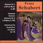 Schubert: Symphonies Nos. 5 & 8; Overture in the Italian Style