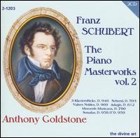 Schubert: The Piano Masterworks, Vol. 2 - Anthony Goldstone (piano)