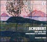 Schubert: Trio Op. 100; Sonatensatz & Notturno