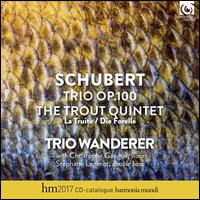 Schubert: Trio, Op. 100; The Trout Quintet - Christophe Gaugu (viola); Stphane Logerot (double bass); Trio Wanderer