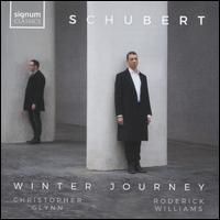 Schubert: Winter Journey - Christopher Glynn (piano); Roderick Williams (baritone)