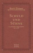 Schuld und S?hne: Gesammelte Flugschriften von 1919