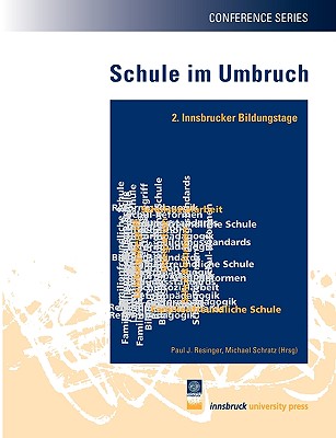 Schule im Umbruch: 2. Innsbrucker Bildungstage - Resinger, Paul J (Editor), and Schratz, Michael (Editor)