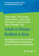 Schule in Distanz - Kindheit in Krise: Auswirkungen der Covid-19 Pandemie auf Wohlbefinden und Lebensbedingungen von Kindern und Jugendlichen