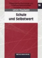 Schule Und Selbstwert: Entwicklungsverlauf, Bedeutung Von Kontextfaktoren Und Effekte Auf Die Verhaltensebene