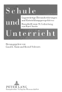 Schule Und Unterricht: Gegenwaertige Herausforderungen Und Entwicklungsperspektiven- Festschrift Zum 70. Geburtstag Von Kurt Aurin