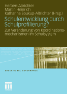 Schulentwicklung Durch Schulprofilierung?: Zur Veranderung Von Koordinationsmechanismen Im Schulsystem