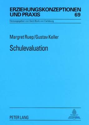 Schulevaluation: Grundlagen, Methoden, Wirksamkeit - Von Carlsburg, Gerd-Bodo, and Ruep, Margret, and Keller, Gustav