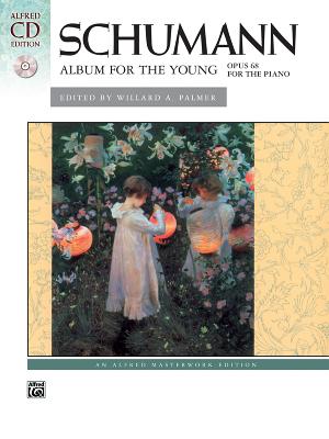 Schumann -- Album for the Young, Op. 68: Book & 2 CDs - Schumann, Robert (Composer), and Palmer, Willard A (Composer), and O'Reilly, Kim (Composer)