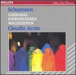 Schumann: Carnaval; Kinderszenen; Waldszenen - Claudio Arrau (piano)