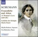 Schumann: Frauenliebe und -leben; Gedichte der Königin Maria Stuart