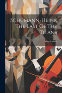 Schumann-Heink The Last Of The Titans