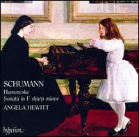 Schumann: Humoresque; Sonata in F sharp minor - Angela Hewitt (piano)