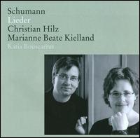 Schumann: Lieder - Christian Hilz (baritone); Katja Bouscarrut (piano); Marianne Beate Kielland (mezzo-soprano)