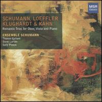 Schumann, Loeffler, Klughardt & Kahn: Romantic Trios for Oboe, Viola and Piano - Ensemble Schumann
