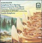 Schumann: Overture, Scherzo & Finale, Op. 52; Konzertstck, Op. 86; Symphony No. 1 in B flat