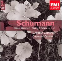 Schumann: Piano Quintet; String Quartets Nos. 1-3 - Cherubini Quartett; Christian Zacharias (piano)