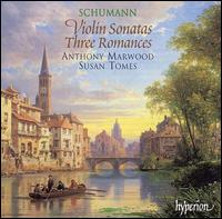 Schumann: Violin Sonatas; Three Romances - Anthony Marwood (violin); Susan Tomes (piano)