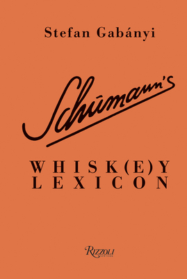 Schumann's Whisk(e)y Lexicon - Gabnyi, Stefan