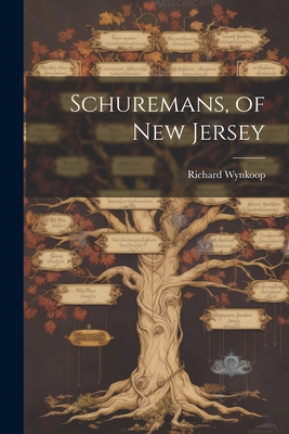 Schuremans, of New Jersey - Wynkoop, Richard 1829-1913