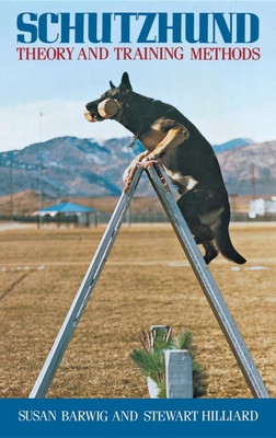 Schutzhund: Theory and Training Methods - Barwig, Susan