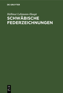Schwabische Federzeichnungen: Studien Zur Buchillustration Augsburgs Im XV. Jahrhundert
