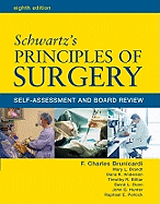 Schwartz' Principles of Surgery:  Self-Assessment and Board Review, Eighth Edition