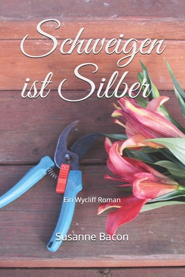 Schweigen ist Silber: Ein Wycliff Roman - Bacon, Susanne